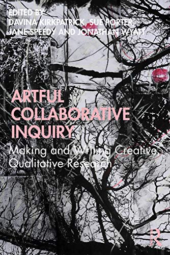 Stock image for Artful Collaborative Inquiry: Making and Writing Creative, Qualitative Research for sale by Blackwell's