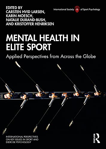 Stock image for Mental Health in Elite Sport: Applied Perspectives from Across the Globe for sale by Blackwell's