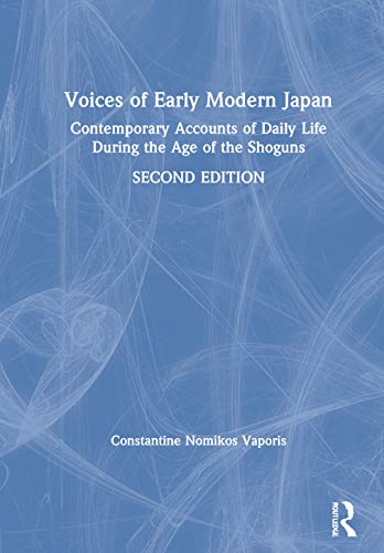 Imagen de archivo de Voices of Early Modern Japan: Contemporary Accounts of Daily Life During the Age of the Shoguns a la venta por Chiron Media