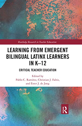 Imagen de archivo de Learning from Emergent Bilingual Latinx Learners in K-12: Critical Teacher Education a la venta por Blackwell's