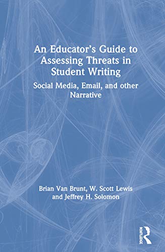 Beispielbild fr An Educator  s Guide to Assessing Threats in Student Writing: Social Media, Email, and other Narrative zum Verkauf von Books From California