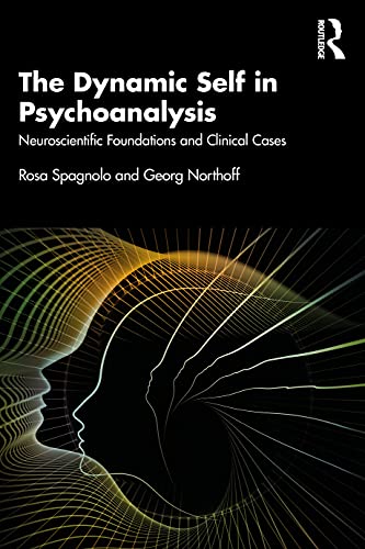 Beispielbild fr The Dynamic Self in Psychoanalysis: Neuroscientific Foundations and Clinical Cases zum Verkauf von Blackwell's