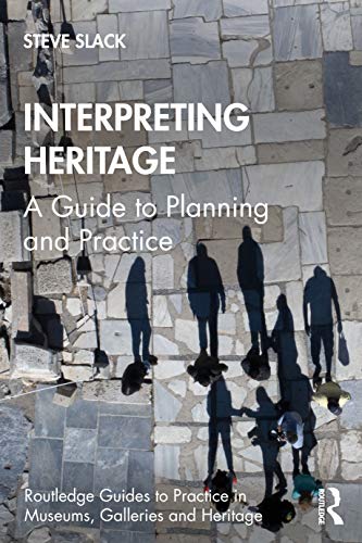9780367429157: Interpreting Heritage: A Guide to Planning and Practice (Routledge Guides to Practice in Museums, Galleries and Heritage)