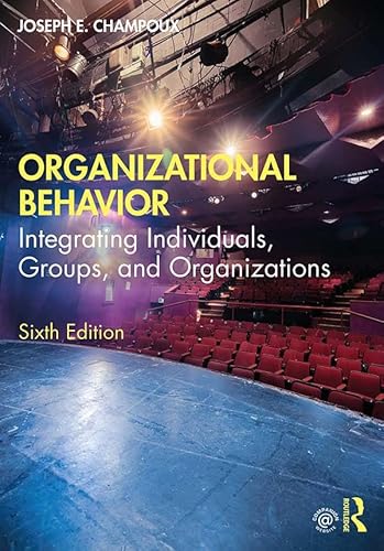 Stock image for Organizational Behavior: Integrating Individuals, Groups, and Organizations Champoux, Joseph E. for sale by Vintage Book Shoppe