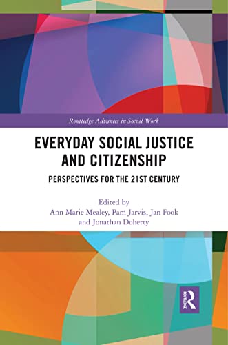 Beispielbild fr Everyday Social Justice and Citizenship: Perspectives for the 21st Century (Routledge Advances in Social Work) zum Verkauf von WorldofBooks