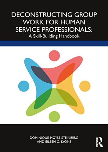9780367431280: Deconstructing Group Work for Human Service Professionals: A Skill-Building Handbook