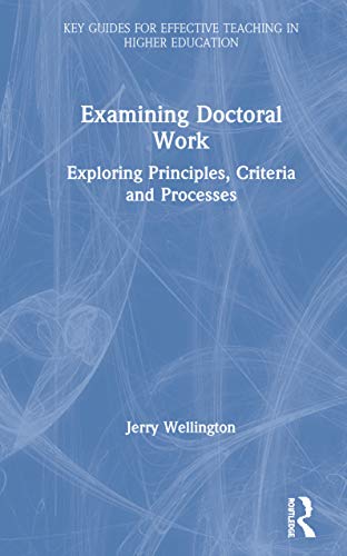 Beispielbild fr Examining Doctoral Work: Exploring Principles, Criteria and Processes zum Verkauf von Blackwell's