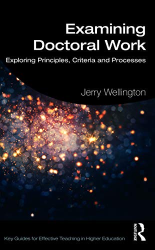 9780367431600: Examining Doctoral Work: Exploring Principles, Criteria and Processes (Key Guides for Effective Teaching in Higher Education)