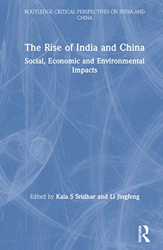 Stock image for The Rise of India and China: Social, Economic and Environmental Impacts (Routledge Critical Perspectives on India and China) for sale by Books From California