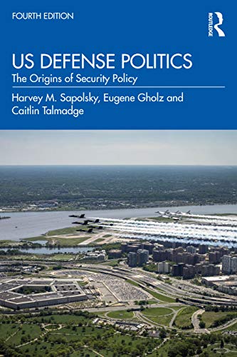 Stock image for US Defense Politics: The Origins of Security Policy for sale by GF Books, Inc.