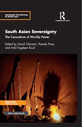 Stock image for South Asian Sovereignty: The Conundrum of Worldly Power for sale by Kanic Books