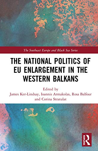 Stock image for The National Politics of EU Enlargement in the Western Balkans (The Southeast Europe and Black Sea Series) for sale by Chiron Media