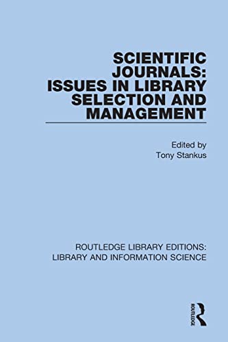 Beispielbild fr Scientific Journals: Issues in Library Selection and Management zum Verkauf von Blackwell's