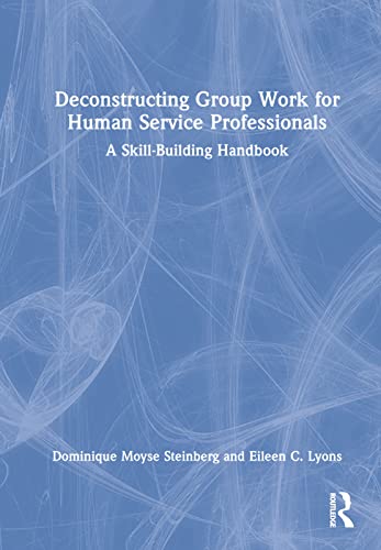 Stock image for Deconstructing Group Work for Human Service Professionals: A Skill-Building Handbook for sale by Blackwell's