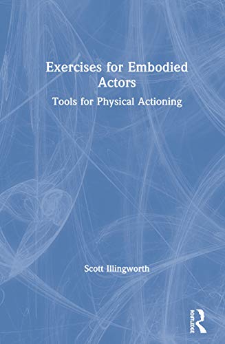 Stock image for Exercises for Embodied Actors: Tools for Physical Actioning for sale by Chiron Media