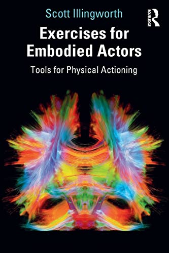 Stock image for Exercises for Embodied Actors: Tools for Physical Actioning for sale by Chiron Media
