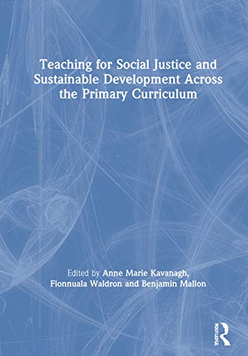 Imagen de archivo de Teaching for Social Justice and Sustainable Development Across the Primary Curriculum a la venta por Chiron Media