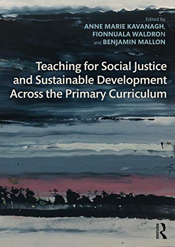 Imagen de archivo de Teaching for Social Justice and Sustainable Development Across the Primary Curriculum a la venta por Blackwell's