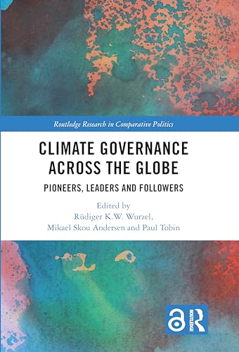 Stock image for Climate Governance across the Globe: Pioneers, Leaders and Followers (Routledge Research in Comparative Politics) for sale by Chiron Media