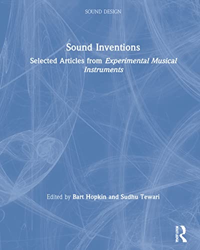 9780367434748: Sound Inventions: Selected Articles from Experimental Musical Instruments (Sound Design)