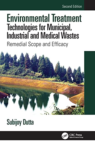 Beispielbild fr Environmental Treatment Technologies for Municipal, Industrial and Medical Wastes: Remedial Scope and Efficacy zum Verkauf von Blackwell's