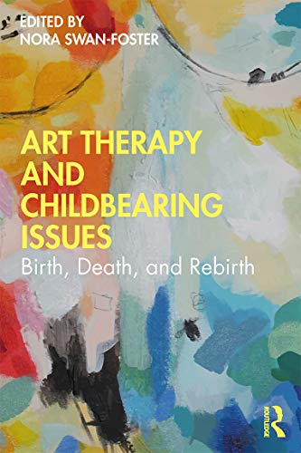 Imagen de archivo de Art Therapy and Childbearing Issues: Birth, Death, and Rebirth a la venta por Chiron Media