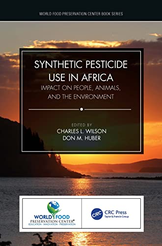 9780367436773: Synthetic Pesticide Use in Africa: Impact on People, Animals, and the Environment (World Food Preservation Center Book Series)