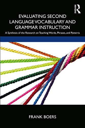 Beispielbild fr Evaluating Second Language Vocabulary and Grammar Instruction: A Synthesis of the Research on Teaching Words, Phrases, and Patterns zum Verkauf von Revaluation Books