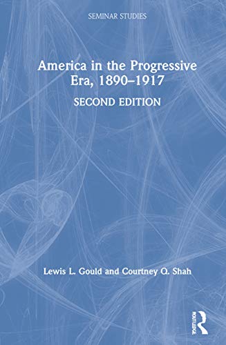 9780367437862: America in the Progressive Era, 1890–1917