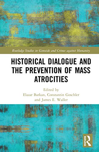 Beispielbild fr Historical Dialogue and the Prevention of Mass Atrocities zum Verkauf von Blackwell's