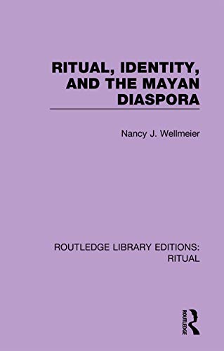 Beispielbild fr Ritual, Identity, and the Mayan Diaspora zum Verkauf von Blackwell's