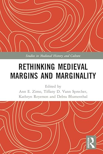 Beispielbild fr Rethinking Medieval Margins and Marginality (Studies in Medieval History and Culture) zum Verkauf von Chiron Media