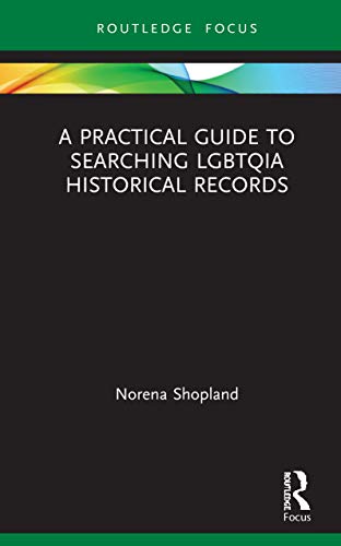 Stock image for A Practical Guide to Searching LGBTQIA Historical Records for sale by Blackwell's