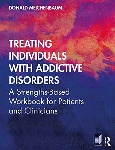 Stock image for Treating Individuals with Addictive Disorders: A Strengths-Based Workbook for Patients and Clinicians for sale by Blackwell's