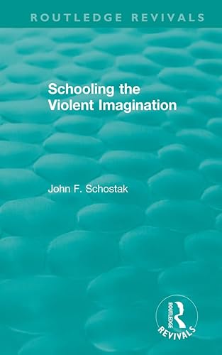 9780367441432: Schooling the Violent Imagination (Routledge Revivals)
