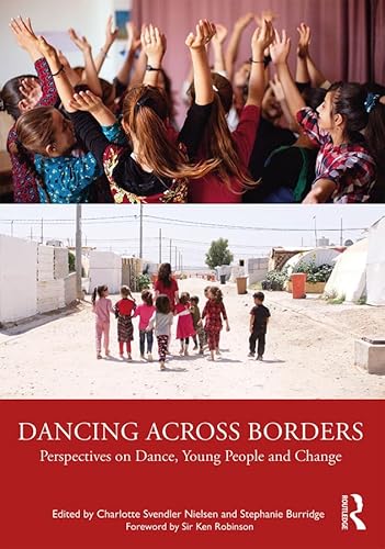 Imagen de archivo de Dancing Across Borders: Perspectives on Dance, Young People and Change a la venta por Chiron Media