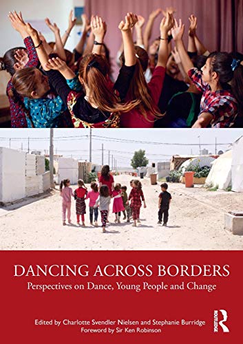 Imagen de archivo de Dancing Across Borders : Perspectives on Dance, Young People and Change a la venta por Blackwell's