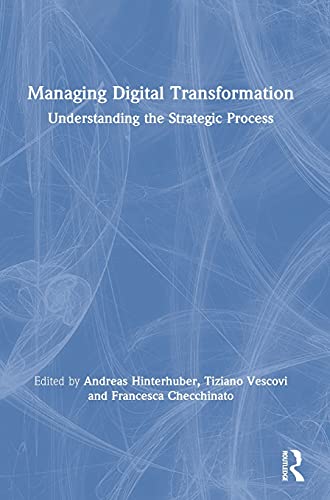 Beispielbild fr Managing Digital Transformation: Understanding the Strategic Process zum Verkauf von Chiron Media