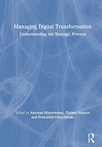 Imagen de archivo de Managing Digital Transformation: Understanding the Strategic Process a la venta por Chiron Media