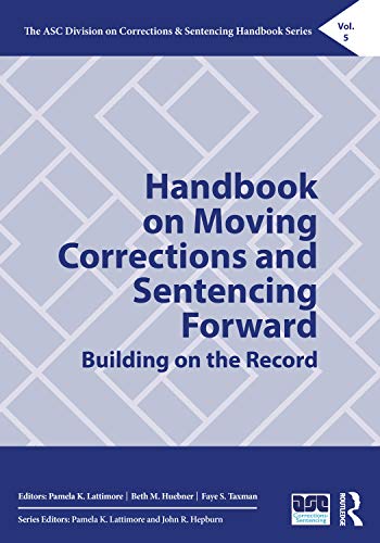 Stock image for Handbook on Moving Corrections and Sentencing Forward (The ASC Division on Corrections & Sentencing Handbook Series) for sale by Books From California