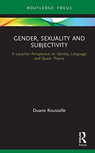 Beispielbild fr Gender, Sexuality and Subjectivity: A Lacanian Perspective on Identity, Language and Queer Theory zum Verkauf von Blackwell's