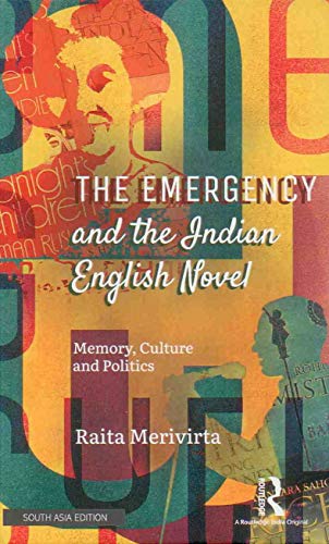 Stock image for The Emergency and the Indian English Novel: Memory, Culture and Politics for sale by Kanic Books