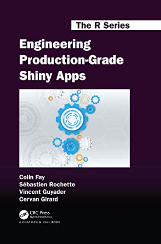 Stock image for Engineering Production-Grade Shiny Apps (Chapman & Hall/CRC: The R Series) for sale by Chiron Media