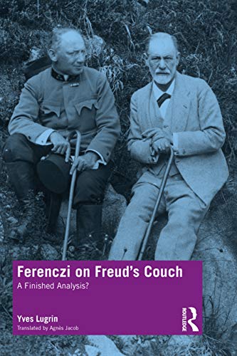 Beispielbild fr Ferenczi on Freud's Couch: A Finished Analysis? zum Verkauf von Blackwell's