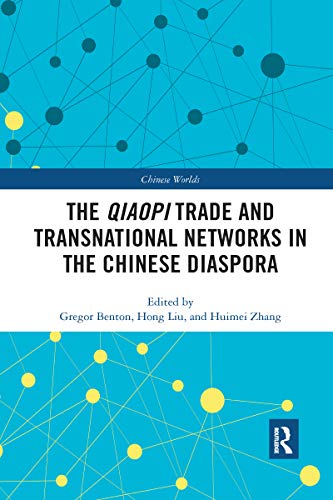 Beispielbild fr The Qiaopi Trade and Transnational Networks in the Chinese Diaspora zum Verkauf von Blackwell's