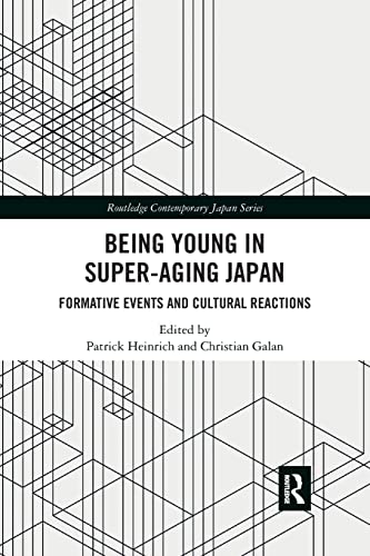 Beispielbild fr Being Young in Super-Aging Japan: Formative Events and Cultural Reactions zum Verkauf von Blackwell's
