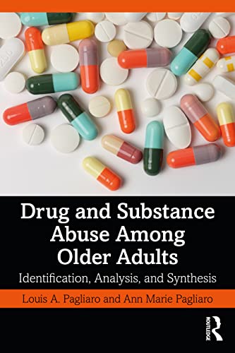 Stock image for Drug and Substance Abuse Among Older Adults : Identification, Analysis, and Synthesis for sale by GreatBookPrices