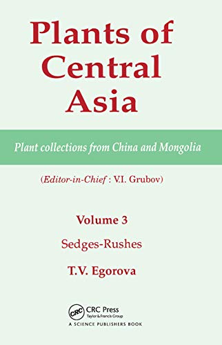 Stock image for Plants of Central Asia - Plant Collection from China and Mongolia, Vol. 3: Sedges-Rushes for sale by Blackwell's