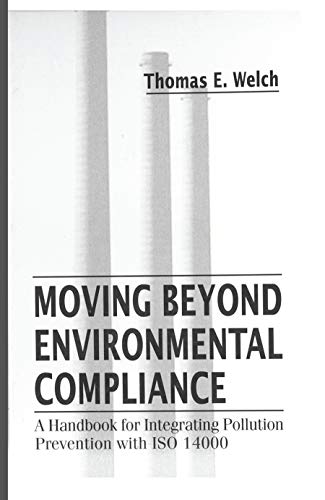 Beispielbild fr Moving Beyond Environmental Compliance: A Handbook for Integrating Pollution Prevention with ISO 14000 zum Verkauf von Blackwell's