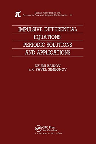 9780367449841: Impulsive Differential Equations: Periodic Solutions and Applications: 66 (Monographs and Surveys in Pure and Applied Mathematics)
